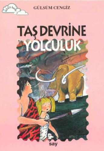 Taş Devrine Yolculuk - Gülsüm Cengiz - Say Çocuk