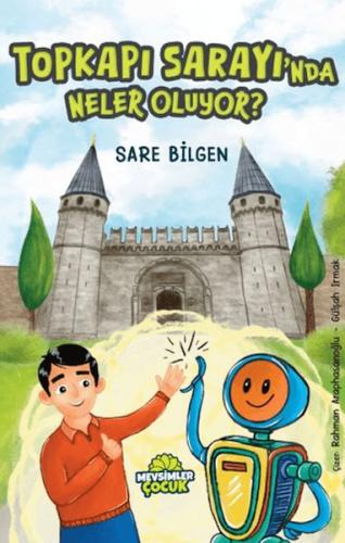 Topkapı Sarayı’nda Neler Oluyor - Sare Bilgen - Mevsimler Kitap