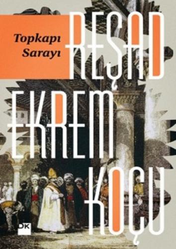 Topkapı Sarayı - Reşad Ekrem Koçu - Doğan Kitap