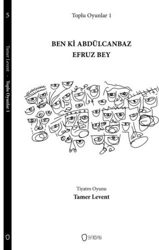 Toplu Oyunlar 1 : Ben ki Abdülcanbaz Efruz Bey - Tamer Levent - Sıfırd