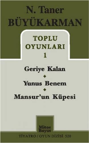 Toplu Oyunları - 1: Geriye Kalan - Yunus Benem - Mansur'un Küpesi - N.