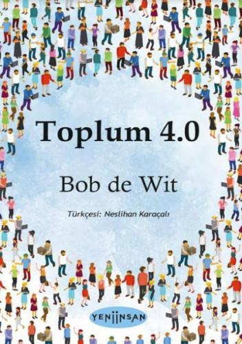 Toplum 4.0 - Bob de Wit - Yeni İnsan Yayınevi