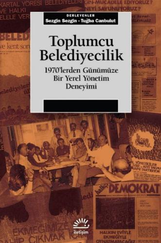 Toplumcu Belediyecilik - Sezgin Sezgin - İletişim Yayınevi