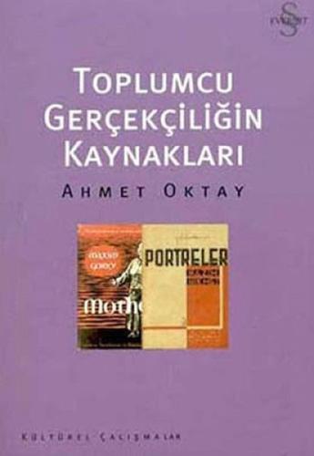 Toplumcu Gerçekliğin Kaynakları - Ahmet Oktay - Everest Yayınları