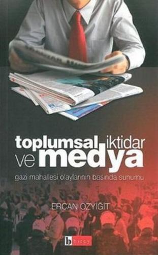 Toplumsal İktidar ve Medya - Ercan Özyiğit - Birey Yayıncılık