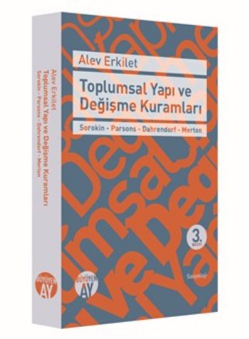 Toplumsal Yapı ve Değişme Kuramları - Alev Erkilet - Büyüyen Ay Yayınl