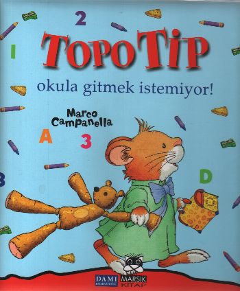 Topo Tip - Okula Gitmek İstemiyor! (Ciltli) - Marco Campanella - Marsı