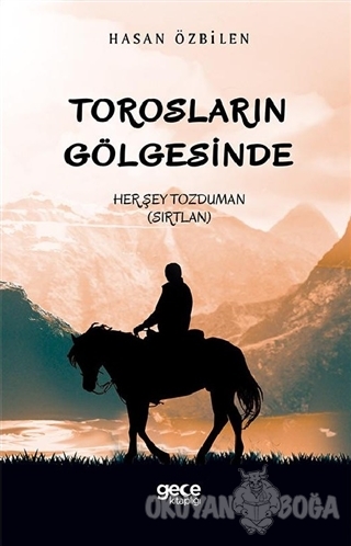 Torosların Gölgesinde - Hasan Özbilen - Gece Kitaplığı