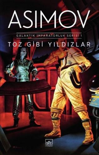 Toz Gibi Yıldızlar - Galaktik İmparatorluk Serisi 1 - Isaac Asimov - İ