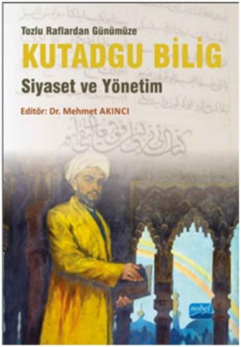 Tozlu Raflardan Günümüze Kutadgu Bilig - Mehmet Akıncı - Nobel Akademi