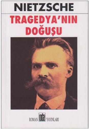 Tragedya'nın Doğuşu - Friedrich Wilhelm Nietzsche - Oda Yayınları