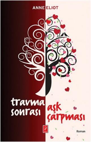 Travma Sonrası Aşk Çarpması - Anne Eliot - Pena Yayınları