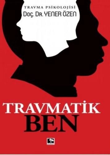 Travmatik Ben - Yener Özen - Çınaraltı Yayınları