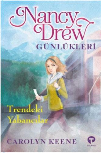 Trendeki Yabancılar - Nancy Drew Günlükleri 2 - Carolyn Keene - Turkuv