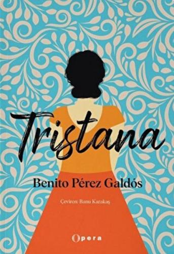 Tristana - Benito Perez Galdos - Opera Kitap