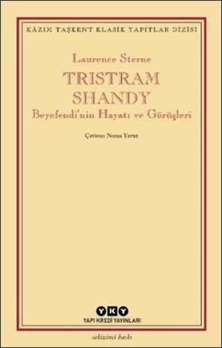 Tristram Shandy - Beyefendi’nin Hayatı ve Görüşleri - Laurence Sterne 