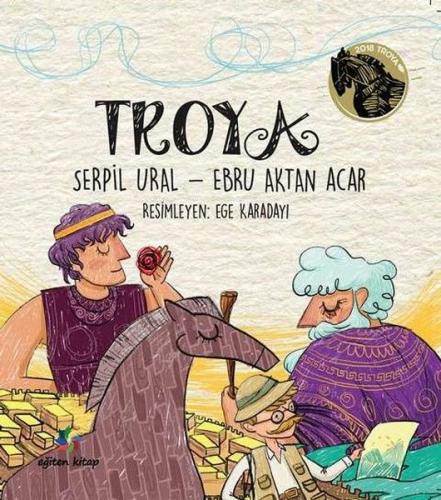 Troya - Serpil Ural - Eğiten Kitap Çocuk Kitapları