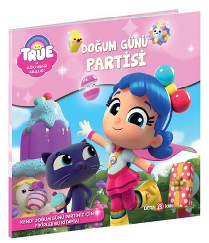 True ve Gökkuşağı Krallığı Doğum Günü Partisi - Robin Bright - Beta Ki