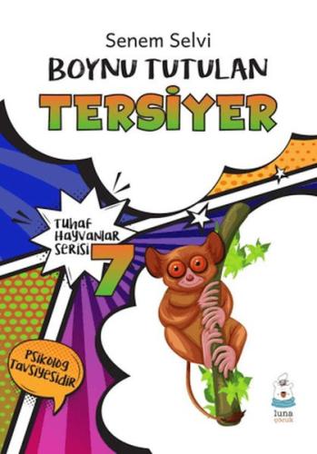 Tuhaf Hayvanlar Serisi 7 - Boynu Tutulan Tersiyer - İlknur Ergun - Lun