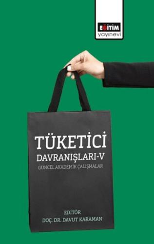 Tüketici Davranışları – V - Davut Karaman - Eğitim Yayınevi