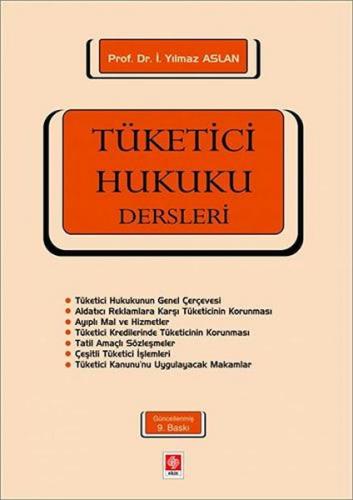 Tüketici Hukuku Dersleri - İ. Yılmaz Aslan - Ekin Basım Yayın - Akadem