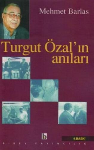 Turgut Özal'ın Anıları - Mehmet Barlas - Birey Yayıncılık