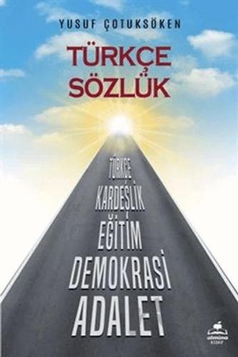 Türkçe Sözlük - Yusuf Çotuksöken - Almina Kitap