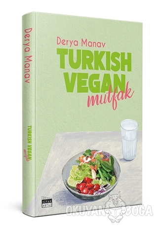 Turkish Vegan Mutfak - Derya Manav - Siyah Beyaz Yayınları