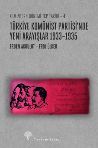 Türkiye Komünist Partisi’nde Yeni Arayışlar 1933–1935 - Erden Akbulut-