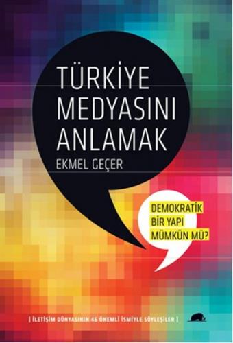 Türkiye Medyasını Anlamak - Ekmel Geçer - Kolektif Kitap