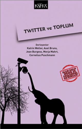 Twitter ve Toplum - Katherine Weller - Kafka Kitap