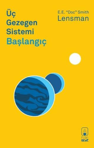 Üç Gezegen Sistemi: Başlangıç - Edward Elmer Smith - Floki Genç