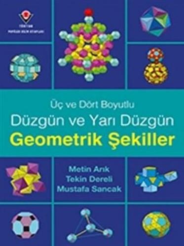 Üç ve Dört Boyutlu Düzgün ve Yarı Düzgün Geometrik Şekiller - Metin Ar