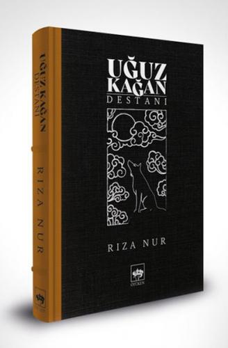 Uğuz Kağan Destanı (Ciltli) - Rıza Nur - Ötüken Neşriyat