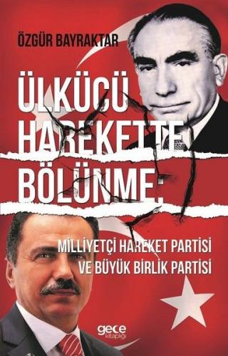 Ülkücü Harekette Bölünme - Özgür Bayraktar - Gece Kitaplığı