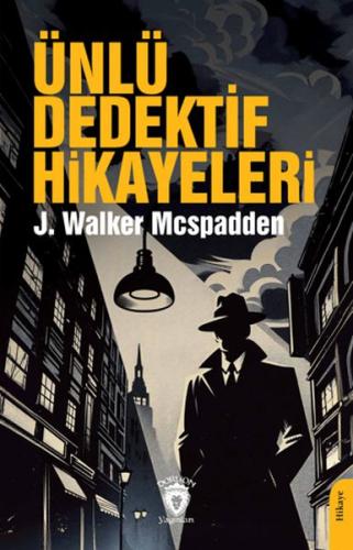 Ünlü Dedektif Hikayeleri - J. Walker McSpadden - Dorlion Yayınları