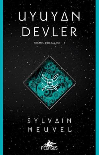 Uyuyan Devler (Themis Dosyaları – 1) - Sylvain Neuvel - Pegasus Yayınl