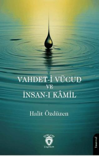 Vahdet-i Vücud ve İnsan-ı Kamil - Halit Özdüzen - Dorlion Yayınları