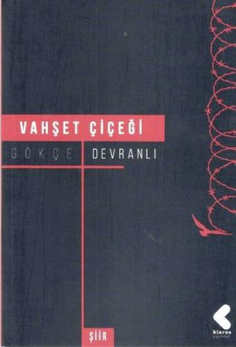 Vahşet Çiçeği - Gökçe Devranlı - Klaros Yayınları