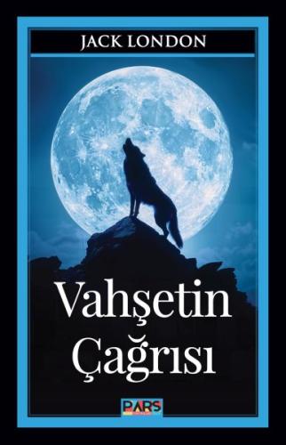 Vahşetin Çağrısı - Jack London - Pars Yayınları