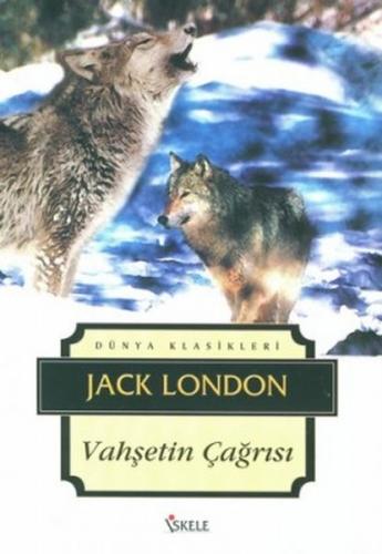 Vahşetin Çağrısı - Jack London - İskele Yayıncılık - Klasikler