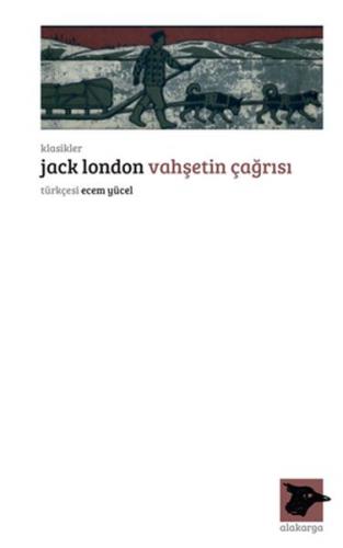 Vahşet'in Çağrısı - Jack London - Alakarga Sanat Yayınları