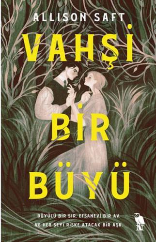 Vahşi Bir Büyü - Allison Saft - Nemesis Kitap