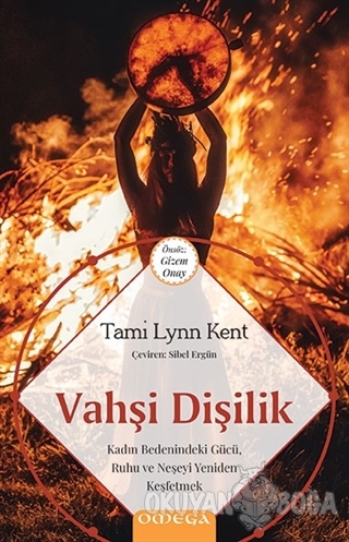 Vahşi Dişilik - Tami Lynn Kent - Omega