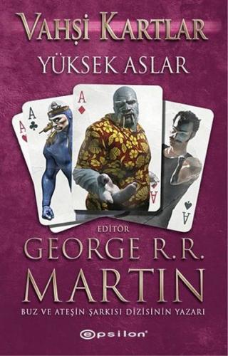 Vahşi Kartlar - 2 : Yüksek Aslar - George R. R. Martin - Epsilon Yayın