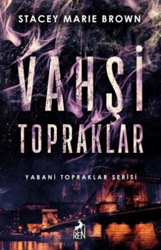 Vahşi Topraklar - Stacey Marıe Brown - Ren Kitap