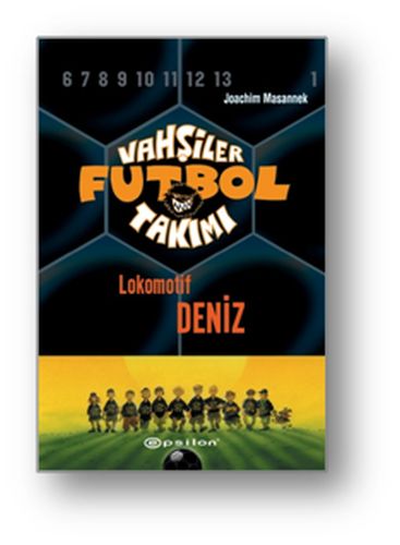 Vahşiler Futbol Takımı 5 - Lokomotif Deniz (Ciltli) - Joachim Masannek