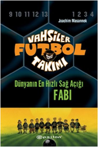 Vahşiler Futbol Takımı 8 - Dünyanın En Hızlı Sağ Açığı Fabi (Ciltli) -