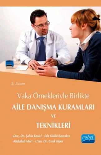 Vaka Örnekleriyle Birlikte Aile Danışma Kuramları ve Teknikleri - Şahi