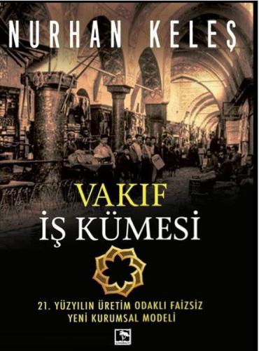 Vakıf İş Kümesi - Nurhan Keleş - Çınaraltı Yayınları